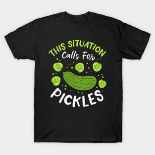 This Situation Calls For Pickles T-Shirt